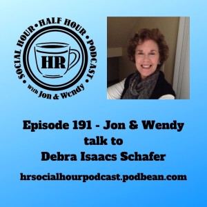 Episode 191 - Jon & Wendy talk to Debra Isaacs Schafer