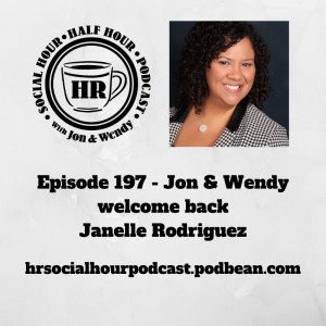 Episode 197- Jon & Wendy welcome back Janelle Rodriguez