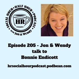 Episode 205 - Jon & Wendy talk to Bonnie Endicott