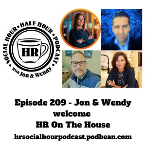 Episode 209 - Jon & Wendy welcome HR On The House