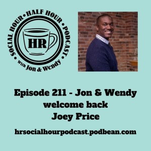 Episode 211 - Jon & Wendy welcome back Joey Price