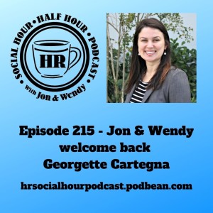 Episode 215 - Jon & Wendy welcome back Georgette Cartagena