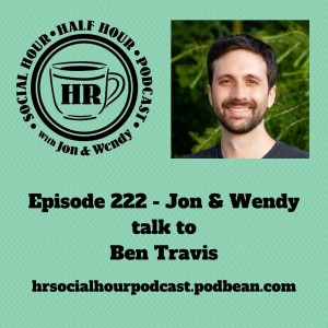 Episode 223 - Jon & Wendy talk to Ben Travis