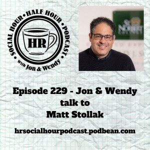 Episode 229 - Jon & Wendy talk to Matt Stollak