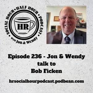 Episode 236 - Jon & Wendy talk to Bob Ficken