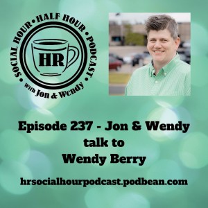 Episode 237 - Jon & Wendy talk to Wendy Berry