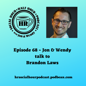 Episode 68 - Jon & Wendy talk to Brandon Laws