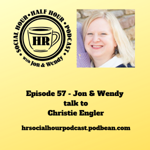 Episode 57 - Jon &amp; Wendy talk to Christie Engler