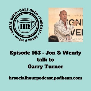 Episode 163 - Jon & Wendy talk to Garry Turner