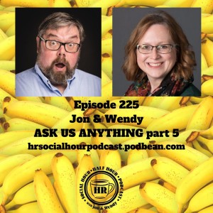 Episode 225 - Jon & Wendy Ask Us Anything part 5