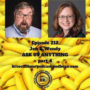 Episode 212 - Jon & Wendy Ask Us Anything part 4