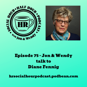 Episode 75 - Jon & Wendy talk to Diane Fennig