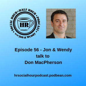 Episode 56 - Jon & Wendy talk to Don MacPherson