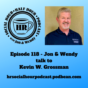 Episode 118 - Jon & Wendy talk to Kevin W. Grossman