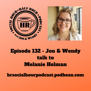 Episode 132 - Jon & Wendy talk to Melanie Helman