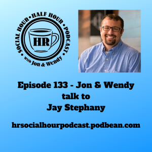 Episode 133 - Jon & Wendy talk to Jay Stephany