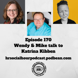 Episode 170 - Wendy & Mike talk to Katrina Kibben