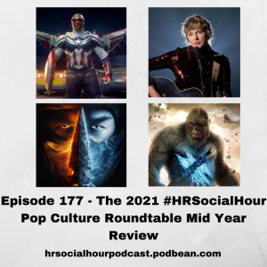 Episode 177 - The#HRSocialHour Pop Culture Roundtable Mid Year Review