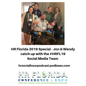 HR Florida 2019 Special - Jon & Wendy talk to the #HRFL19 Social Media Team