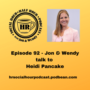 Episode 92 - Jon & Wendy talk to Heidi Pancake