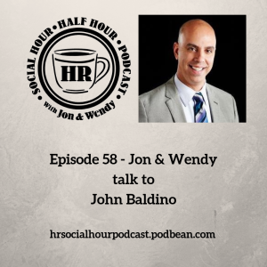 Episode 58 - Jon & Wendy talk to John Baldino