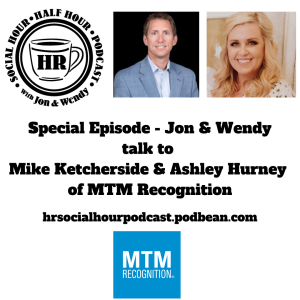 Special Episode - Jon & Wendy talk to Mike Ketcherside & Ashley Hurney of MTM Recognition