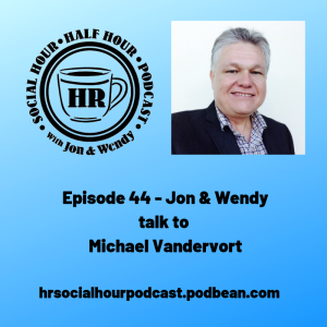 Episode 44 - Jon & Wendy talk to Michael Vandervort