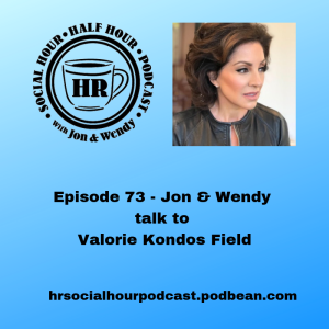Episode 73 - Jon & Wendy talk to Valorie Kondos Field