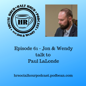 Episode 61 - Jon & Wendy talk to Paul LaLonde