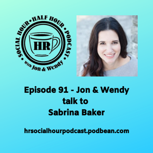 Episode 91 - Jon & Wendy talk to Sabrina Baker
