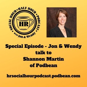 Special Episode - Jon & Wendy talk to Shannon Martin of Podbean