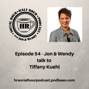 Episode 54 - Jon & Wendy talk to Tiffany Kuehl