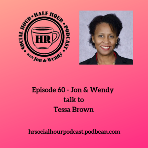 Episode 60 - Jon & Wendy talk to Tessa Brown