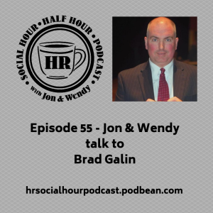 Episode 55 - Jon & Wendy talk to Brad Galin