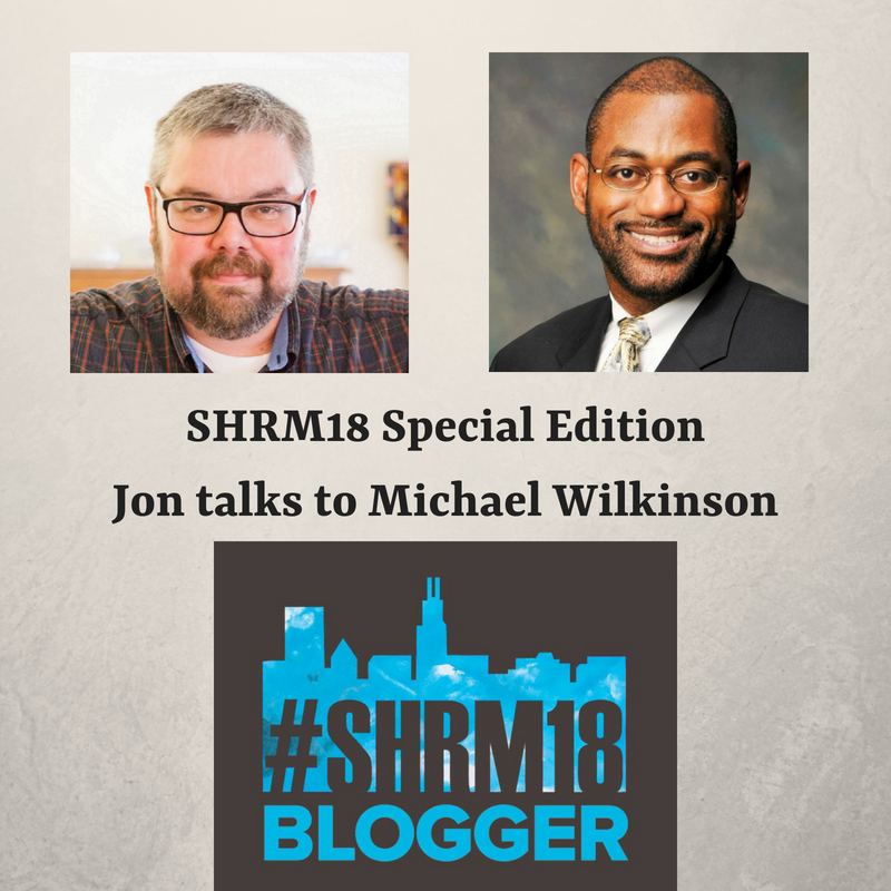 SHRM18 Special Edition - Jon talks to Michael Wilkinson