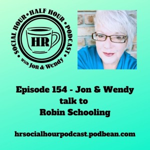 Episode 154 - Jon & Wendy talk to Robin Schooling