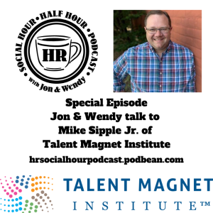 Special Episode - Jon & Wendy talk to Mike Sipple Jr. of Talent Magnet Institute