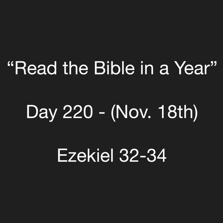 “Read the Bible in a Year” day 220: Ezekiel 32-34