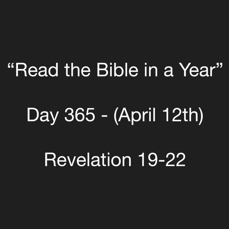 “Read the Bible in a Year” day 365: Revelation 19-22