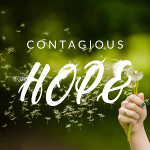 Contagious Hope - Unchangeable Hope