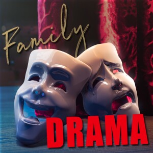 Family Drama | A one-part Message