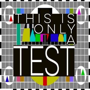 This is Only A Test | A 1-Part Message