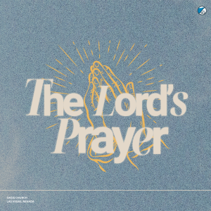 Part 4 - Thy Will be Done | The Lord's Prayer