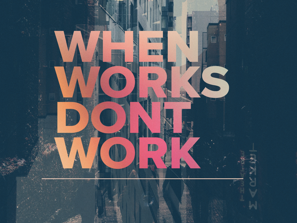 When Works Don't Work (Pastor Jennifer Steelman)