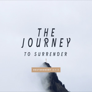 The Journey: To Surrender