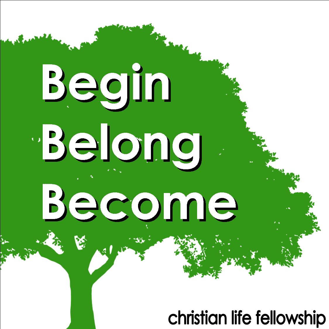 Begin Belong Become