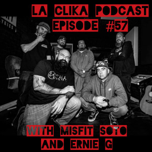 Misfit Soto on La Clika Podcast Episode #57