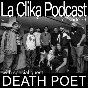 La Clika Podcast with Death Poet   Episode 76