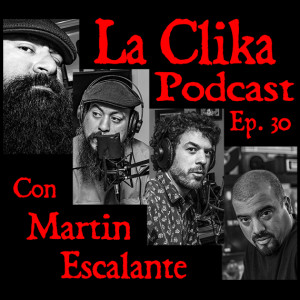 La Clika Podcast Talking Records with Martin Escalante Ep.30