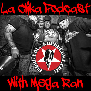 La Clika Podcast with Mega Ran Episode #28